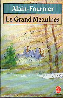 LE GRAND MEAULNES. Prface  et commentaires par Daniel Leuwers.