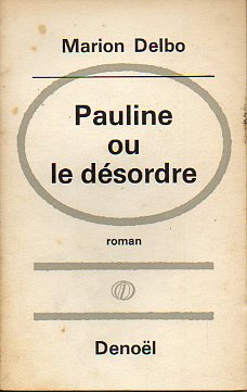 PAULINE OU LE DSORDRE. Roman.