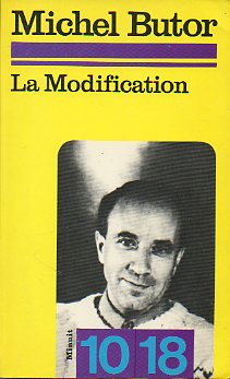LA MODIFICATION. Suivi de Le Ralisme Mythologhique de Michel Butor, par Michel Leiris.