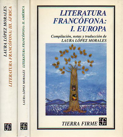 LITERATURA FRANCFONA. 3 vols. I. EUROPA. Francofona Europea: Blgica y Suiza. II. AMRICA.  Literatura francfona en las Antillas. Literatura franc