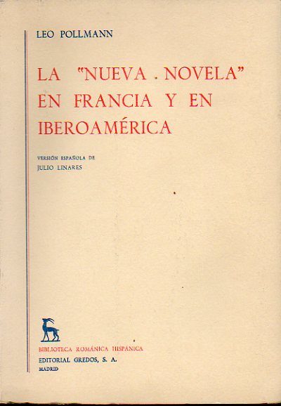 LA NUEVA NOVELA EN FRANCIA Y EN IBEROAMRICA. Versin espaola de Julio Linares. 1 edicin espaola.