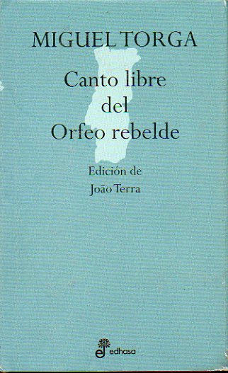 CANTO LIBRE DEL ORFEO REBELDE. Edicin, traduccin y notas de Joao Terra. 1 edicin.