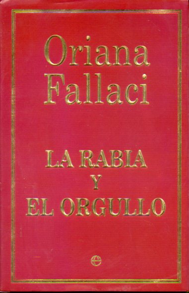 LA RABIA Y EL ORGULLO. 1 edicin espaola.