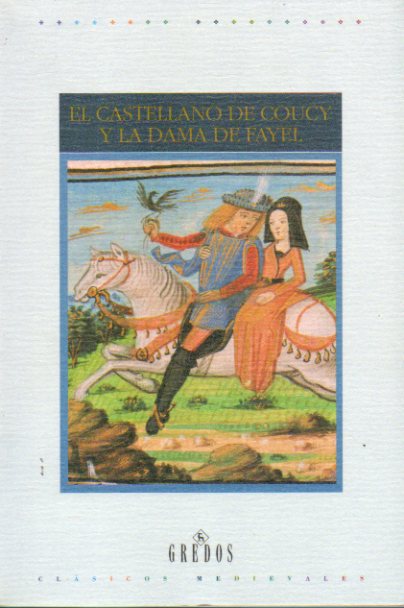 EL CASTELLANO DE COUCY Y LA DAMA DE FAYEL. Traduccin de Fernando Carmona.