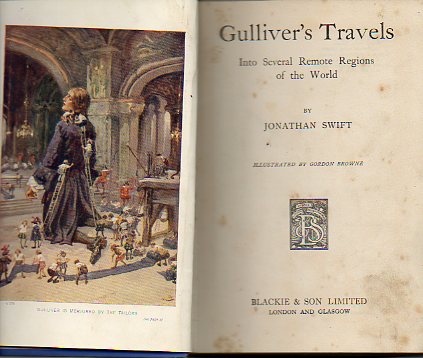 GULLIVERS TRAVELS. Into Several Remote Regions of the World. Illustrated by Gordon Browne.