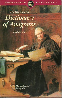 THE WORDSWORTH DICTIONARY OF ANAGRAMS. An Ars Magna of verbal conjuring tricks.