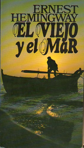 EL VIEJO Y EL MAR. Incluye: VIDA DE HEMINGWAY, de Carlos Pujol.