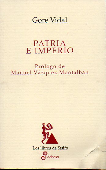 PATRIA E IMPERIO. Ensayos polticos. Prlogo de Manuel Vzquez Montalbn. Seleccin, traduccin y notas de Eduardo Uriarte.