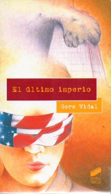 EL LTIMO IMPERIO. Ensayos (1992-2001). 1 edicin espaola.