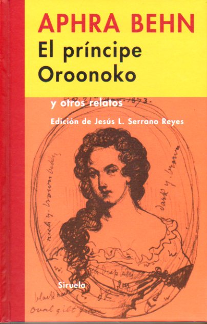 EL PRNCIPE OROONOKO Y OTROS RELATOS. Edicin de Jess L. Serrano Reyes.