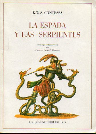 LA ESPADA Y LAS SERPIENTES. Traduccin y prlogo de Carmen Bravo-Villasante.