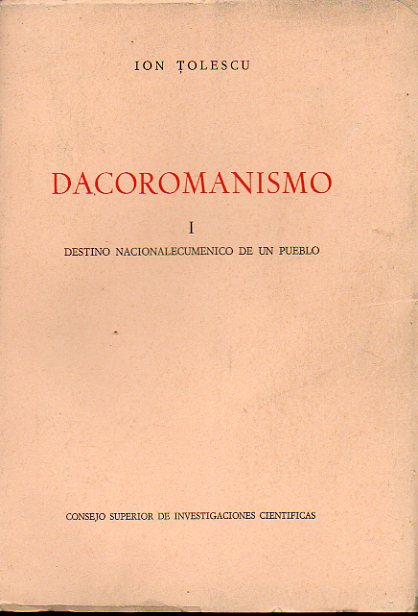EL DACOROMANISMO. I. Destino Nacional Ecumnico de un Pueblo.