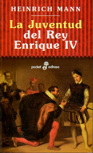 LA JUVENTUD DEL REY ENRIQUE IV.