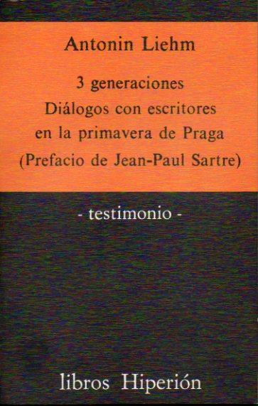 3 GENERACIONES. Dilogos con escritores en la Primavera de Praga. Prefacio de Jean-Paul Sartre. Eplogo de Karel Kosic.