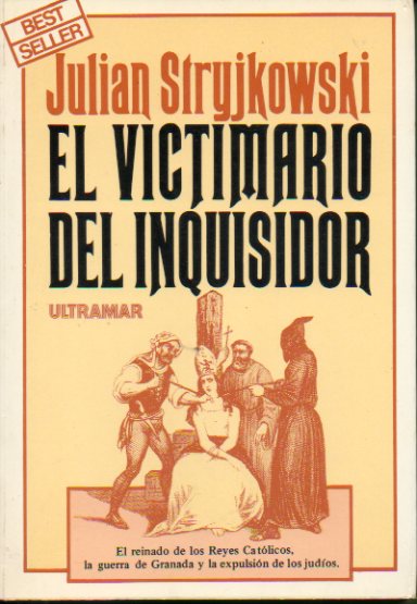 EL VICTIMARIO DEL INQUISIDOR. 1 edicin espaola. Novela de la expulsin de los judos durante el reinado de los Reyes Catlicos.