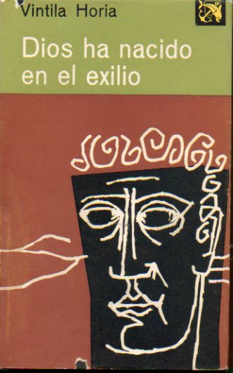 DIOS HA NACIDO EN EL EXILIO. Diario de Ovidio en Tomis. Prefacio de Daniel-Rops. Premio Goncourt 1960. 6 ed.