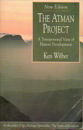 THE ATMAN PROJECT. NEW EDITION. A TRANSPERSONAL VIEW OF HUMAN DEVELOPMENT.