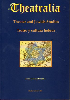 THEATRALIA. 7. THEATER AND JEWISH STUDIES / TEATRO Y CULTURA HEBREA Edicto de Expulsin de 1492. El Dibbuq: entre la llegenda folklrica y la tradici