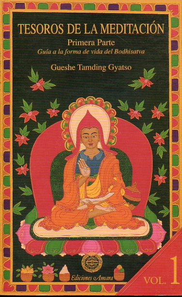 TESOROS DE LA MNEDITACIN. Vol. 1. Primera Parte. Gua a la forma de vida del Bodhisatva.