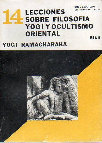 14 LECCIONES SOBRE FILOSOFA YOGI Y OCULTISMO ORIENTAL. 12 ed.