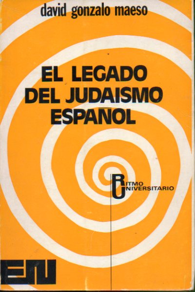 EL LEGADO DEL JUDASMO ESPAOL. 1 edicin.