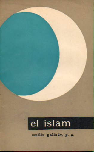 EL ISLAM. Ayer. Hoy. Maana. Dedicado por el autor (1971).