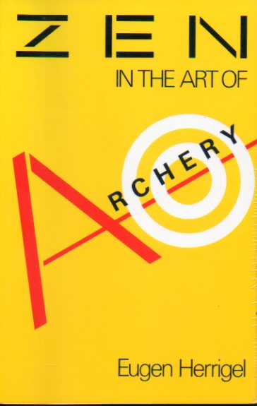 ZEN IN THE ART OF ARCHERY. Wirh an introduction by D. T. Suzuki.