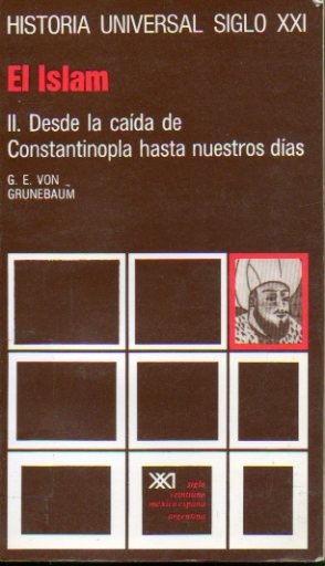 HISTORIA UNIVERSAL SIGLO XXI. Vol. 15. EL ISLAN. II. DESDE LA CADA DE CONSTANTINOPLA HASTA NUESTROS DAS. 11 ed. COn sellos exp. biblioteca.