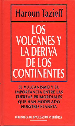 LOS VOLCANES Y LA DERIVA DE LOS CONTINENTES. Intr. Pilar Zueras y Nstor Navarrete.