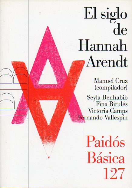 EL SIGLO DE HANNAH ARENDT. Textos de Seyla Benhabib, Fina Biruls, Victoria Camps y Fernando Vallespn.