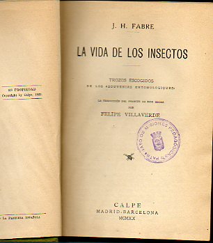 LA VIDA DE LOS INSECTOS. Trozos escogidos de los Souvenirs Entomologiques. Con 11 lminas fuera de texto.