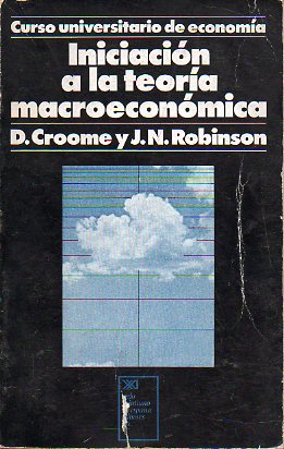INICIACIN A LA TEORA MACROECONMICA. Curso Universitario de Economa.