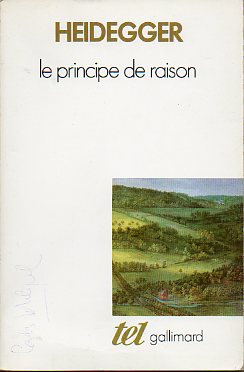 LE PRINCIPE DE RAISON (DER SATZ VOM GRUND). Prf. de Jean Baufret.