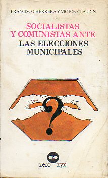 SOCIALISTAS Y COMUNISTAS ANTE LAS ELECCIONES MUNICIPALES.