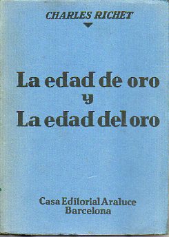 LA EDAD DE ORO Y LA EDAD DEL ORO. Primera edición.