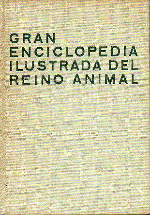 GRAN ENCICLOPEDIA ILUSTRADA DEL REINO ANIMAL.
