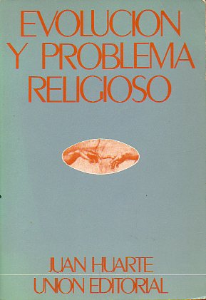 EVOLUCIN Y PROBLEMA RELIGIOSO. 1 edicin.