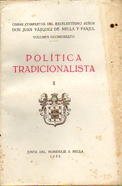 OBRAS COMPLETAS. Vol. XVI. POLTICA TRADICIONALISTA. (II). Prl. Conde de Rodezno.