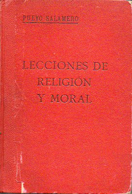 LECCIONES DE RELIGIN Y MORAL. Con un apndice de Historia Sagrada. 5 ed. corregida y aumentada.