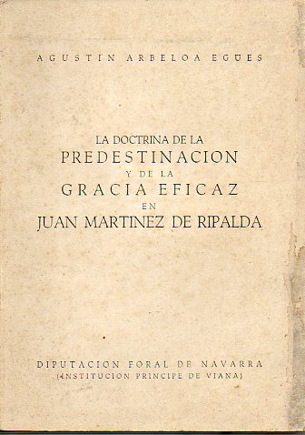 LA DOCTRINA DE LA PREDESTINACIN Y DE LA GRACIA EFICAZ EN JUAN MARTNEZ RIPALDA.