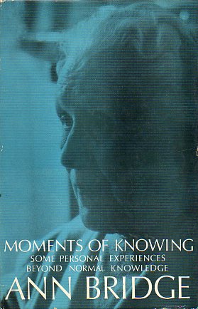 MOMENTS OF KNOWING. Some personal experiences beyond normal knowledge.