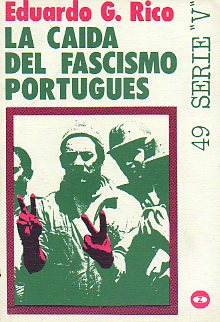 LA CADA DEL FASCISMO PORTUGUS. lucha de clases en Portugal.