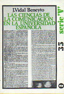 LAS CIENCIAS DE LA COMUNICACIN EN LA UNIVERSIDAD ESPAOLA.