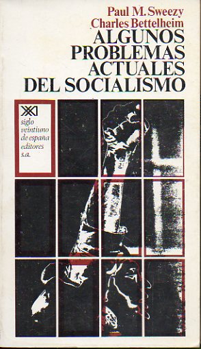 ALGUNOS PROBLEMAS ACTUALES DEL SOCIALISMO.