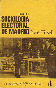 SOCIOLOGA ELECTORAL DE MADRID. 1903-1931.