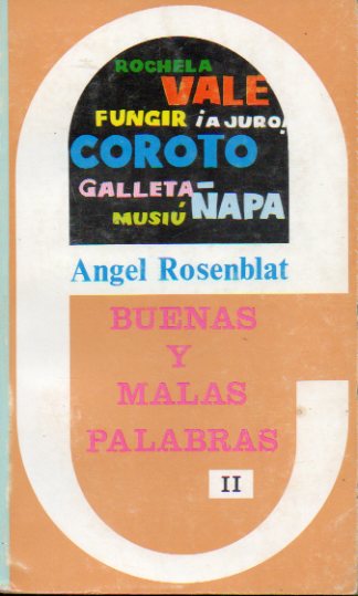 BUENAS Y MALAS PALABRAS EN EL CASTELLANO DE VENEZUELA. Primera Serie. Tomo II. 3 ed.