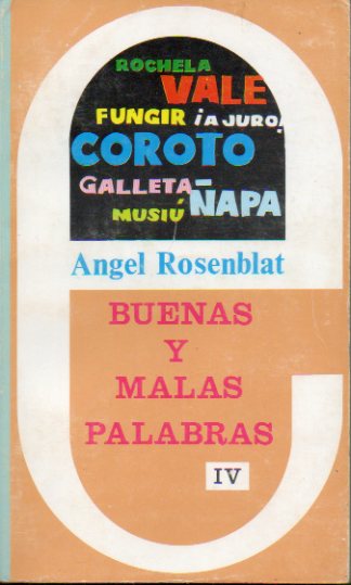 BUENAS Y MALAS PALABRAS EN EL CASTELLANO DE VENEZUELA. IV. Segunda Serie, tomo II. 3 ed.