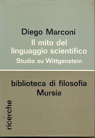 IL MITO DEL LINGUAGGIO SCIENTIFICO. STUDIO SU WITTGENSTEIN.
