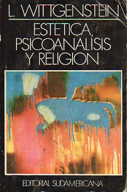 ESTTICA, PSICOANLISIS Y RELIGIN. Traduccin y Estudio Introductorio de Eduardo Rabossi.