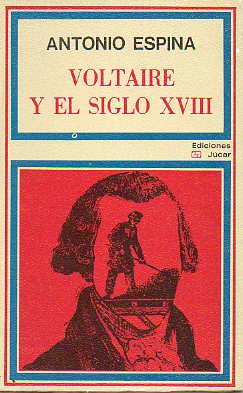 VOLTAIRE Y EL SIGLO XVIII.